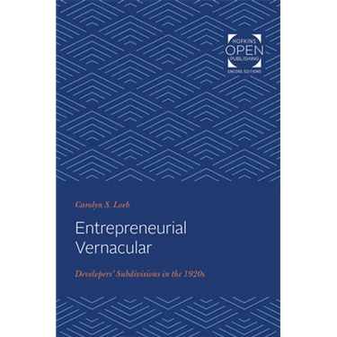 Entrepreneurial Vernacular: Developers' Subdivisions in the 1920s