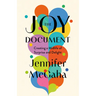 The Joy Document: Creating a Midlife of Surprise and Delight