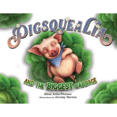 Pigsquealia And The Biggest Cabbage