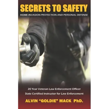 Secrets to Safety: Home Invasion Protection and Personal Defense