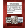 Lieut. James Moody's Narrative of His Exertions and Sufferings in the Cause of Government, Since the Year 1776: Authenticated by Proper Certificates.