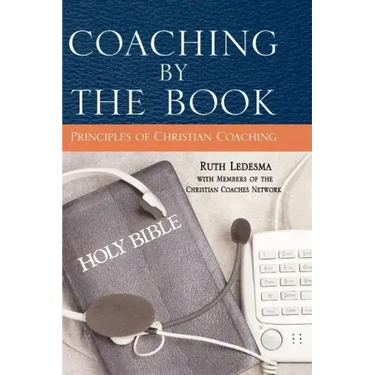 Coaching by the Book: Principles of Christian Coaching
