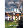 A Time to Trust: A Memoir
