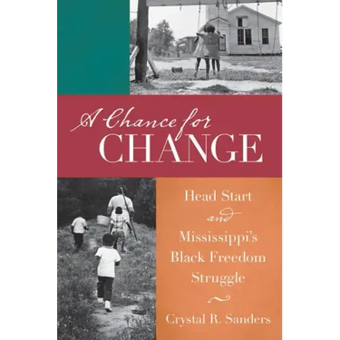 A Chance for Change: Head Start and Mississippi's Black Freedom Struggle