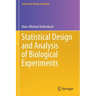 Statistical Design and Analysis of Biological Experiments
