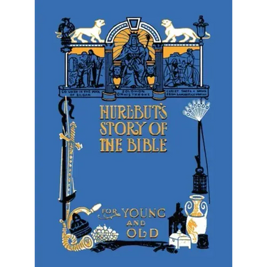 Hurlbut's Story of the Bible, Unabridged and Fully Illustrated in Bw