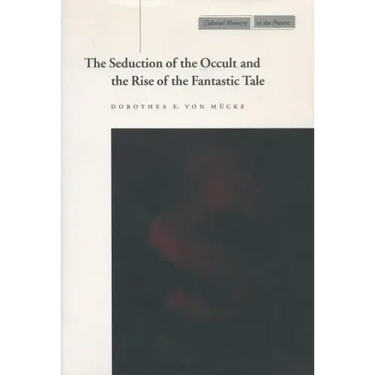 The Seduction of the Occult and the Rise of the Fantastic Tale