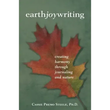 Earth Joy Writing: Creating Harmony Through Journaling and Nature