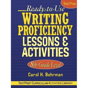 Ready-To-Use Writing Proficiency Lessons & Activities: 8th Grade Level