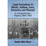 Legal Executions in Illinois, Indiana, Iowa, Kentucky and Missouri: A Comprehensive Registry, 1866-1965