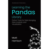 Learning the Pandas Library: Python Tools for Data Munging, Analysis, and Visual