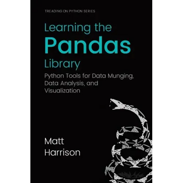 Learning the Pandas Library: Python Tools for Data Munging, Analysis, and Visual
