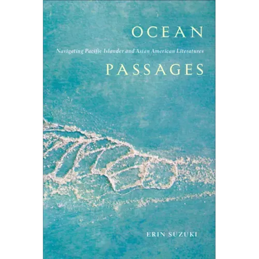 Ocean Passages: Navigating Pacific Islander and Asian American Literatures