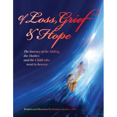 Of Loss, Grief and Hope: The Journey of the Sibling, the Mother and the Child who went to heaven