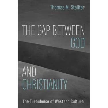 The Gap Between God and Christianity: The Turbulence of Western Culture