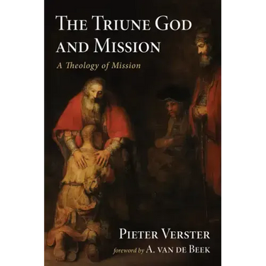 The Triune God and Mission: A Theology of Mission