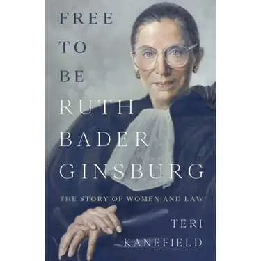 Free To Be Ruth Bader Ginsburg: The Story of Women and Law