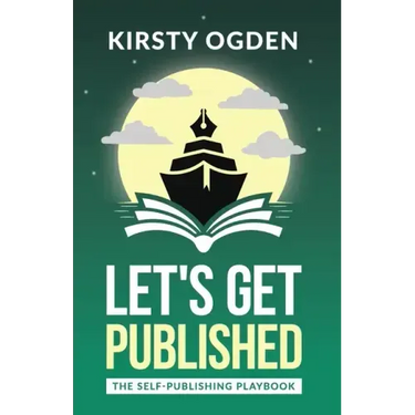 Let's Get Published: The Self-Publishing Playbook