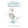 The Story of Little Big Blue Walking Shoes
