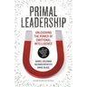 Primal Leadership: Unleashing the Power of Emotional Intelligence