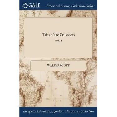 Tales of the Crusaders; VOL. II