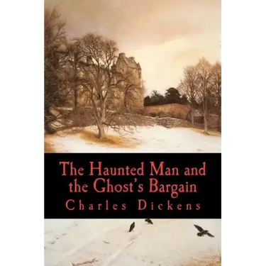 The Haunted Man and the Ghost's Bargain