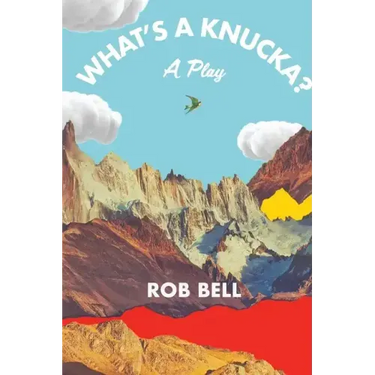 What's a Knucka?: A play