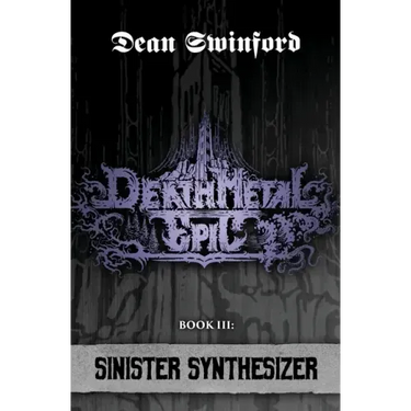 Death Metal Epic (Book Three: Sinister Synthesizer)