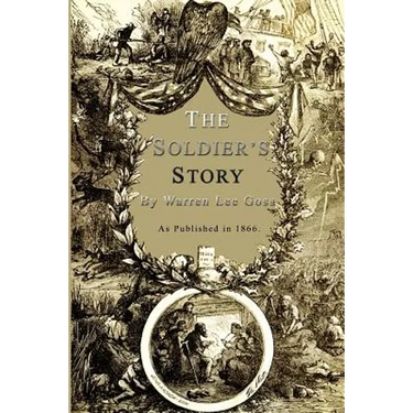 The Soldier's Story: Of His Captivity at Andersonville, Belle Isle, and Other Rebel Prisons