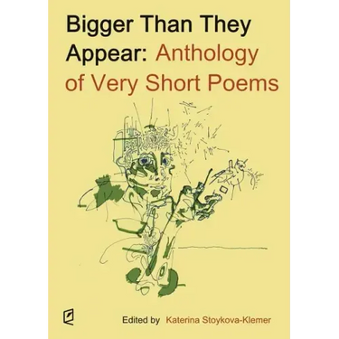 Bigger Than They Appear: Anthology of Very Short Poems
