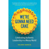We're Gonna Need Cake: Celebrating Authentic Leadership in a Messy World