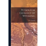 Petroleum Geology of Wyoming