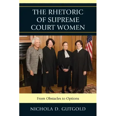 The Rhetoric of Supreme Court Women: From Obstacles to Options