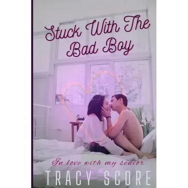 Stuck With The Bad Boy: In Love With My Senior (Teen Romance)