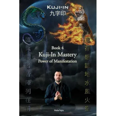 Kuji-In 4: Kuji-In Mastery: Power of Manifestation