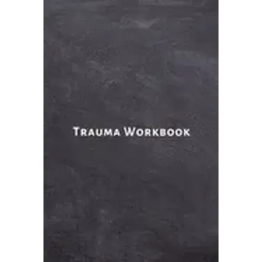 Trauma Workbook: Self help worksheets with techniques, tools and activities for healing traumatic experiences in adults, youth, teens and kids.