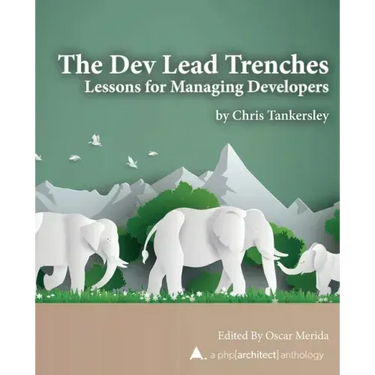 The Dev Lead Trenches: Lessons for Managing Developers