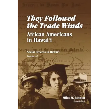 They Followed the Trade Winds: African Americans in Hawai'i