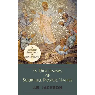 A Dictionary of Scripture Proper Names