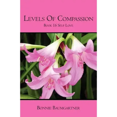 Levels of COMPASSION: Book 16 Self Love