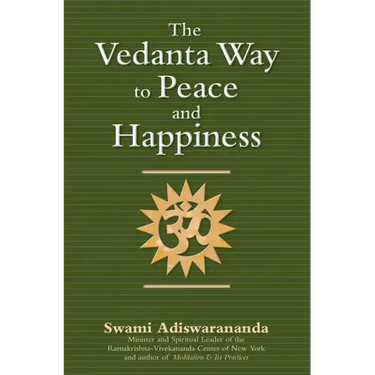 The Vedanta Way to Peace and Happiness