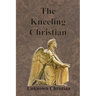 The Kneeling Christian