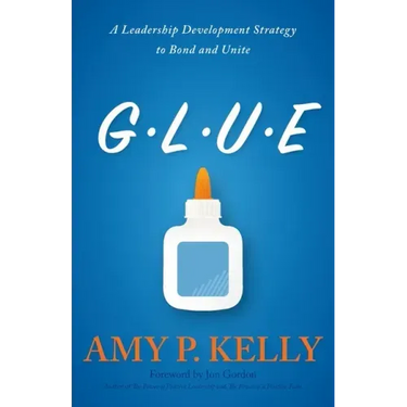 Glue: A Leadership Development Strategy to Bond and Unite