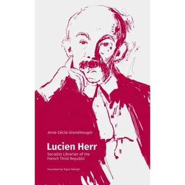 Lucien Herr: Socialist Librarian of the French Third Republic