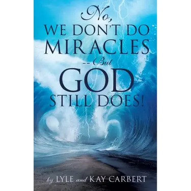 No, We Don't Do Miracles -- But God Still Does!