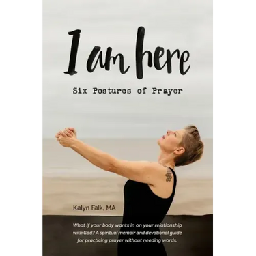 I am Here: Six Postures of Prayer