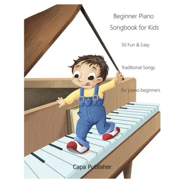 Beginner Piano Songbook for Kids: 50 Fun & Easy Traditional Songs for Piano Beginners