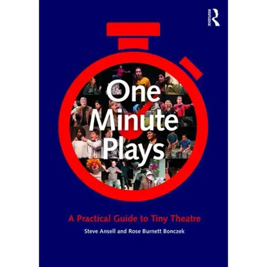 One Minute Plays: A Practical Guide to Tiny Theatre