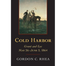Cold Harbor: Grant and Lee, May 26--June 3, 1864