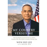 My Country Versus Me: The First-Hand Account by the Los Alamos Scientist Who Was Falsely Accused of Being a Spy